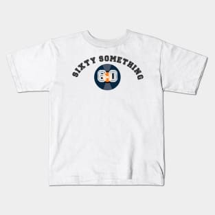60 Something for boys Kids T-Shirt
